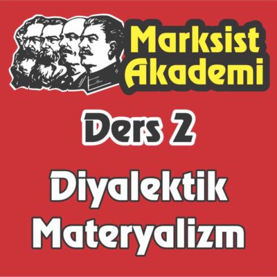 Marksist Akademi Ders 2